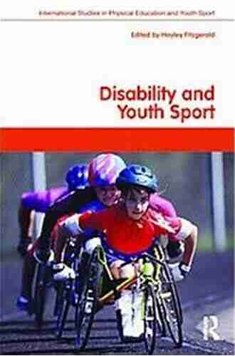 Disability and Youth Sport (Routledge Studies in Physical Education and Youth Sport)