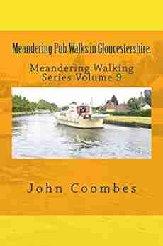 Meandering Pub Walks In Gloucestershire (Meandering Walking 9)