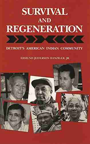 Survival And Regeneration: Detroit S American Indian Community (Great Lakes Series)