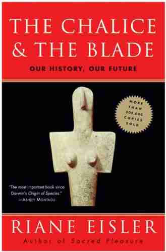 The Chalice and the Blade: Our History Our Future Updated With a New Epilogue