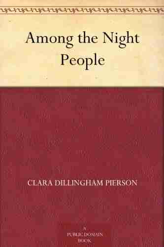 Among the Night People Clara Dillingham Pierson