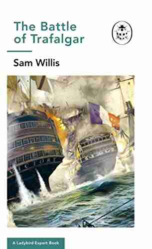 Battle of Trafalgar: A Ladybird Expert (The Ladybird Expert 28)