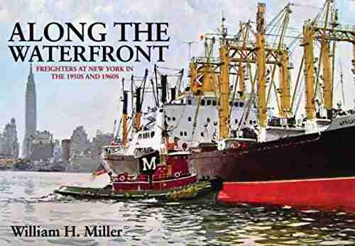 Along The Waterfront: Freighters At New York In The 1950s And 1960s