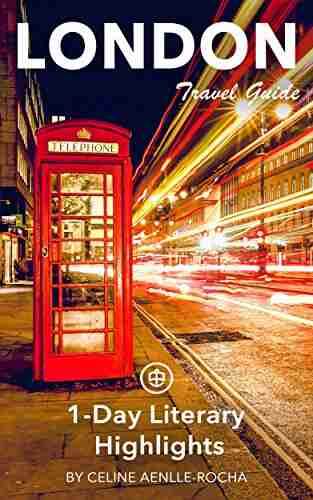 London Travel Guide (Unanchor) London 1 Day Literary Highlights