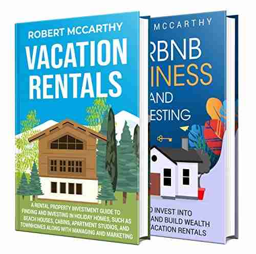 Vacation Rentals and Airbnb Business and Investing: Secrets to Making Money and Building Wealth Without Making Costly Mistakes