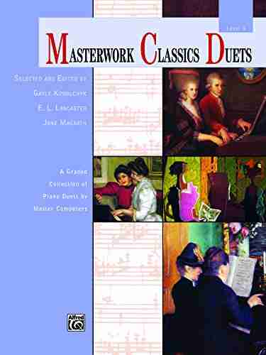 Masterwork Classics Duets Level 3: A Graded Collection of Late Elementary to Early Intermediate Piano Duets by Master Composers (Piano) (Alfred Masterwork Edition: Masterwork Classics Duets)