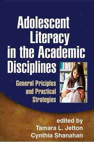 Adolescent Literacy In The Academic Disciplines: General Principles And Practical Strategies