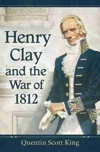 Henry Clay And The War Of 1812