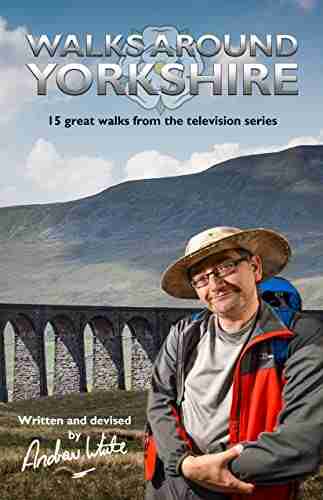 Walks Around Yorkshire Volume 1: 15 Great Walks From The Television