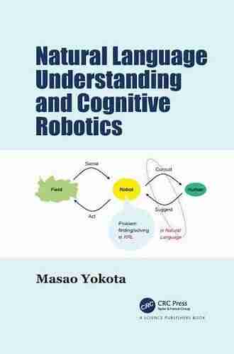 Natural Language Understanding And Cognitive Robotics