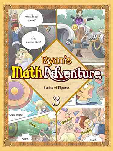 Ryan S Math 3: Basics Of Figures Common Core Math Comic Workbook Ages 6 10 Grade 1 4 Makes Kids Love Enjoy Math (RYAN S MATH ADVENTURE)