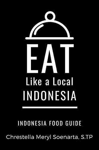 EAT LIKE A LOCAL INDONESIA: INDONESIA Food Guide