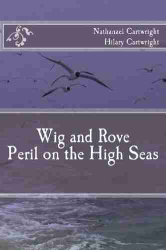 Wig And Rove Peril On The High Seas (The Adventures Of Wig And Rove 1)