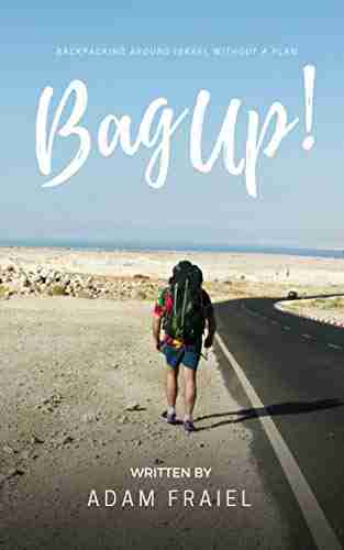 Bag Up: Backpacking Around Israel Without A Plan