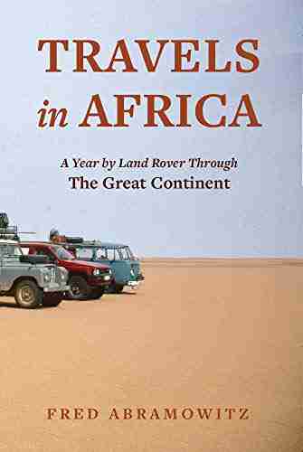 Travels In Africa: A Year By Land Rover Through The Great Continent