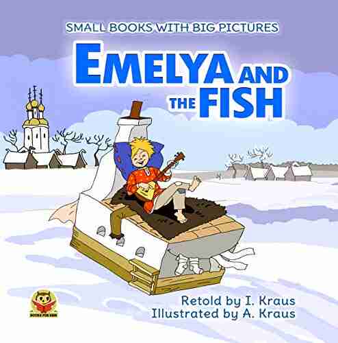 EMELYA AND THE FISH: A short funny fairy tale with pictures For reading aloud with toddlers 2 6 years old who are learning to read Bedtime stories for (Small with big pictures 20)