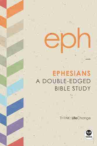 Ephesians: A Double Edged Bible Study (LifeChange 5)