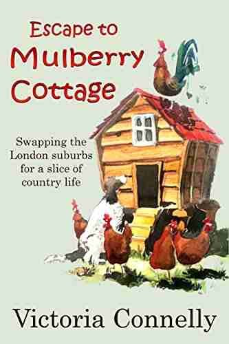 Escape To Mulberry Cottage Victoria Connelly