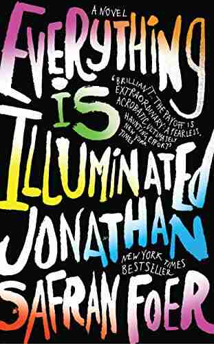 Everything Is Illuminated Jonathan Safran Foer