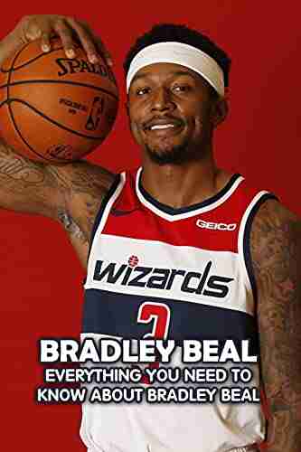 Bradley Beal: Everything You Need To Know About Bradley Beal