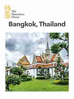 Bangkok Thailand Travel Guide: Everything you need to know (City Travel Guides)