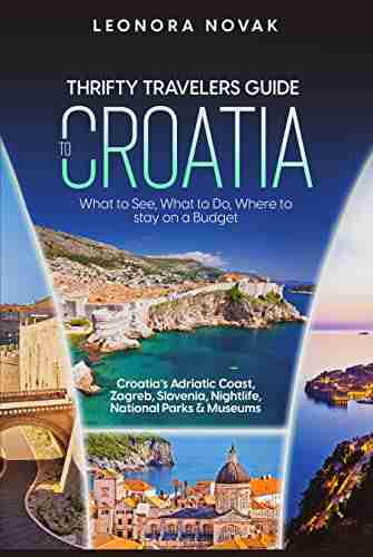 Thrifty Travelers Guide to Croatia: What to See What to Do Where to Stay on a Budget