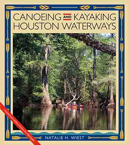 Canoeing And Kayaking Houston Waterways (River Sponsored By The Meadows Center For Water And The Environment Texas State University)