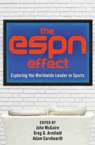 The ESPN Effect: Exploring the Worldwide Leader in Sports