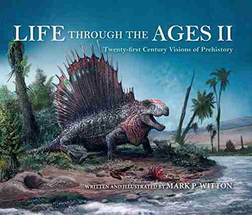 Life Through the Ages II: Twenty first Century Visions of Prehistory