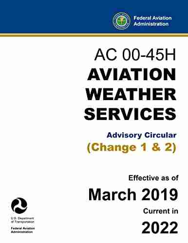 AC 00 45H Aviation Weather Services Advisory Circular (Change 1 2): FAA Flight Training Handbook (Color Print)