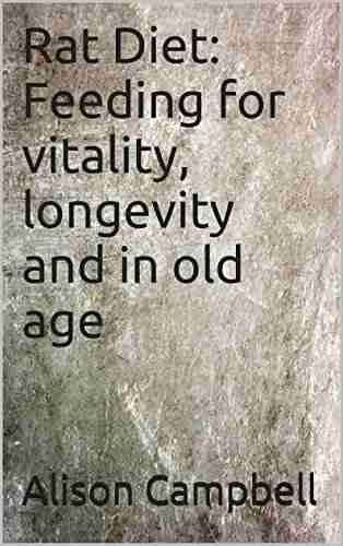 Rat Diet: Feeding for vitality longevity and in old age (The Scuttling Gourmet 1)