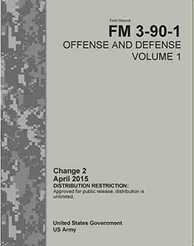 Field Manual FM 3 90 1 Offense And Defense Volume 1 Change 2 April 2015