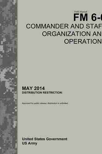 Field Manual FM 6 0 Commander And Staff Organization And Operations May 2014