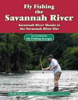 Fly Fishing the Savannah River: An Excerpt from Fly Fishing Georgia (No Nonsense Fly Fishing Guidebooks)