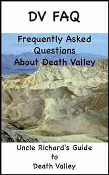 DV FAQ: Frequently Asked Questions About Death Valley (Uncle Richard S Guides 2)