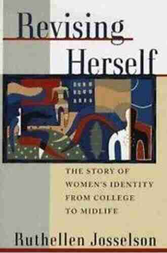 Revising Herself: Women S Identity From College To Midlife