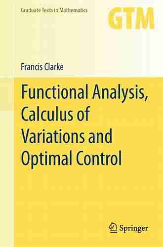 Functional Analysis Calculus of Variations and Optimal Control (Graduate Texts in Mathematics 264)