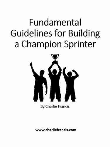 Fundamental Guidelines for Building a Champion Sprinter (Key Concepts 7)