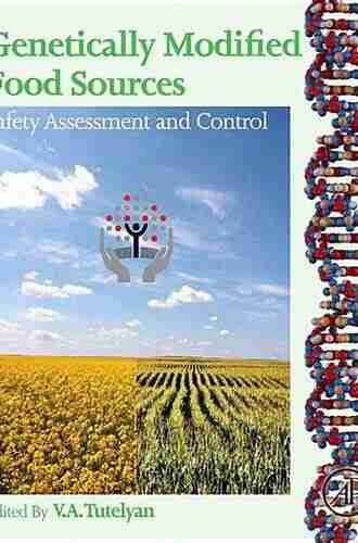 Genetically Modified Food Sources: Safety Assessment And Control