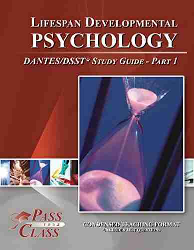 Lifespan Developmental Psychology DANTES / DSST Test Study Guides Pass Your Class Part 1