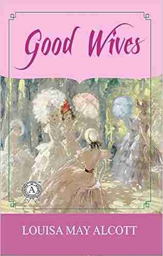 Good Wives Louisa May Alcott