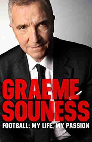 Graeme Souness Football: My Life My Passion