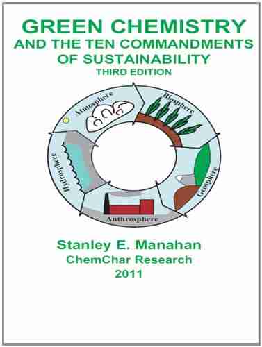 Green Chemistry And The Ten Commandments Of Sustainability Third Edition