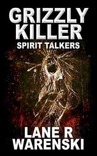 Grizzly Killer: Spirit Talkers Lane R Warenski