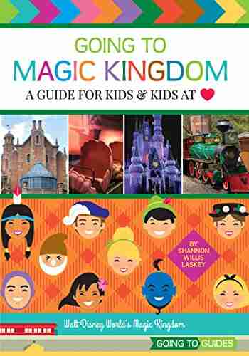 Going To Magic Kingdom: A Guide For Kids Kids At Heart