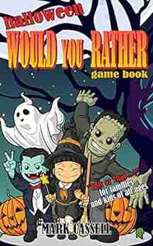 Halloween Would You Rather Game This Or That For Families And Kids Of All Ages: Interactive Fun For Boys And Girls (funny And Silly Questions To Children S Humour (Would You Rather ?)