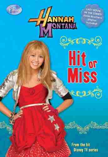 Hannah Montana: Hit or Miss (Junior Novel 20)