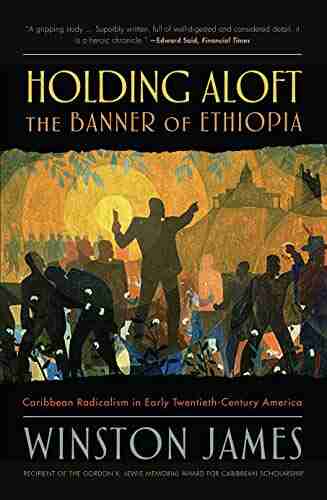 Holding Aloft the Banner of Ethiopia: Caribbean Radicalism in Early Twentieth Century America