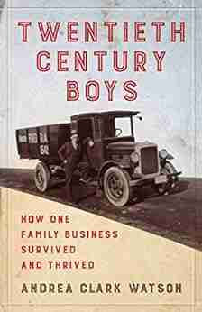 Twentieth Century Boys: How One Multigenerational Family Business Survived And Thrived