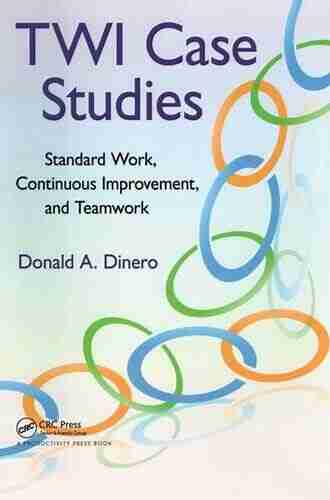 TWI Case Studies: Standard Work Continuous Improvement And Teamwork